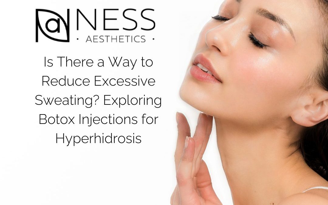 Is There a Way to Reduce Excessive Sweating? Exploring Botox Injections for Hyperhidrosis