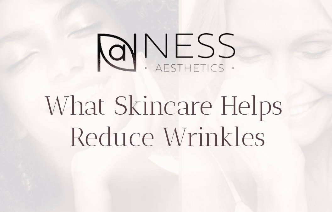 What Skincare Helps To Reduces Wrinkles?